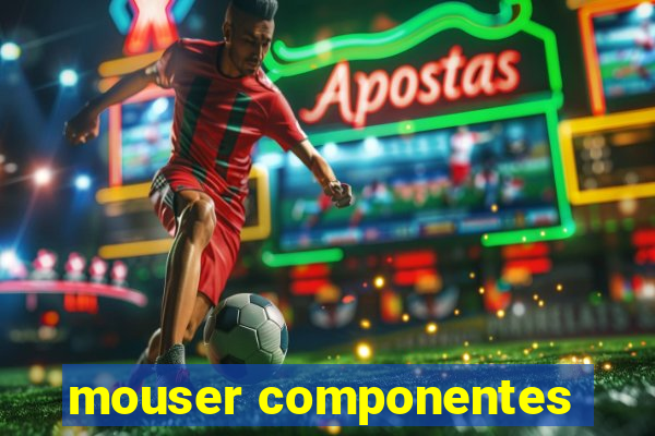 mouser componentes